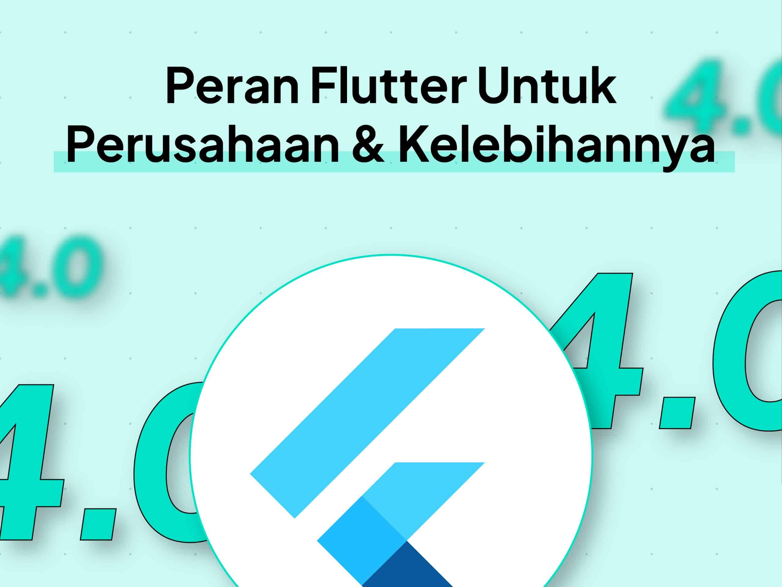 Peran Flutter Dalam Perkembangan Di Era Digital 4.0 & Kelebihannya
