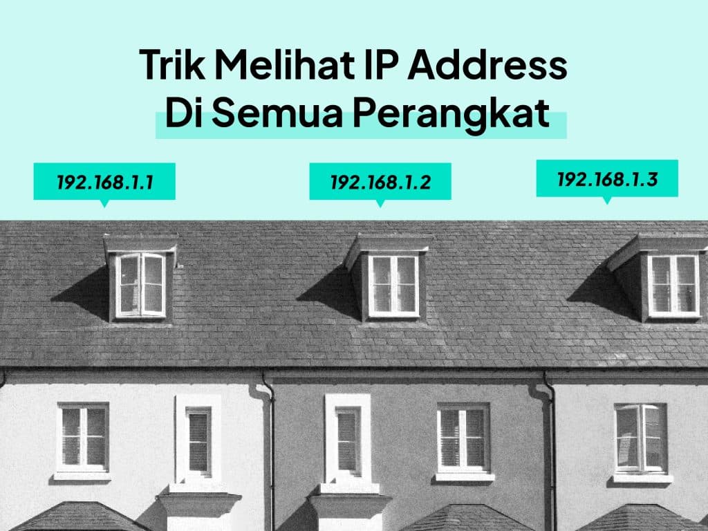 Cara Melihat IP Address di Semua Perangkat Windows, Android, iOS, Mac