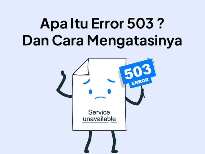 Error 503 : Apa Itu Error 503 ? Penyebab dan Cara Mengatasinya