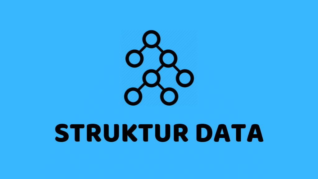 Struktur Data : Definisi , Klasifikasi, Kekurangan & Kelebihannya