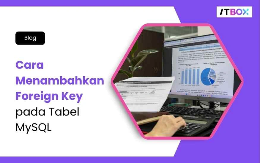 Cara-Menambahkan-Foreign-Key-ITBOX