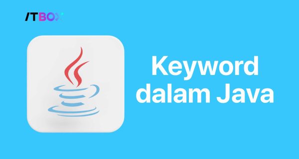 Jenis-jenis Keyword pada Java dan Penjelasannya - ITBOX by Course-Net