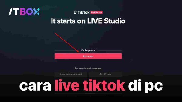 Cara Live TikTok di PC untuk Pemula Panduan Mudah Dipahami