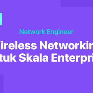 Wireless Networking untuk Skala Enterprise