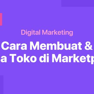 Cara Membuat & Kelola Toko di Marketplace