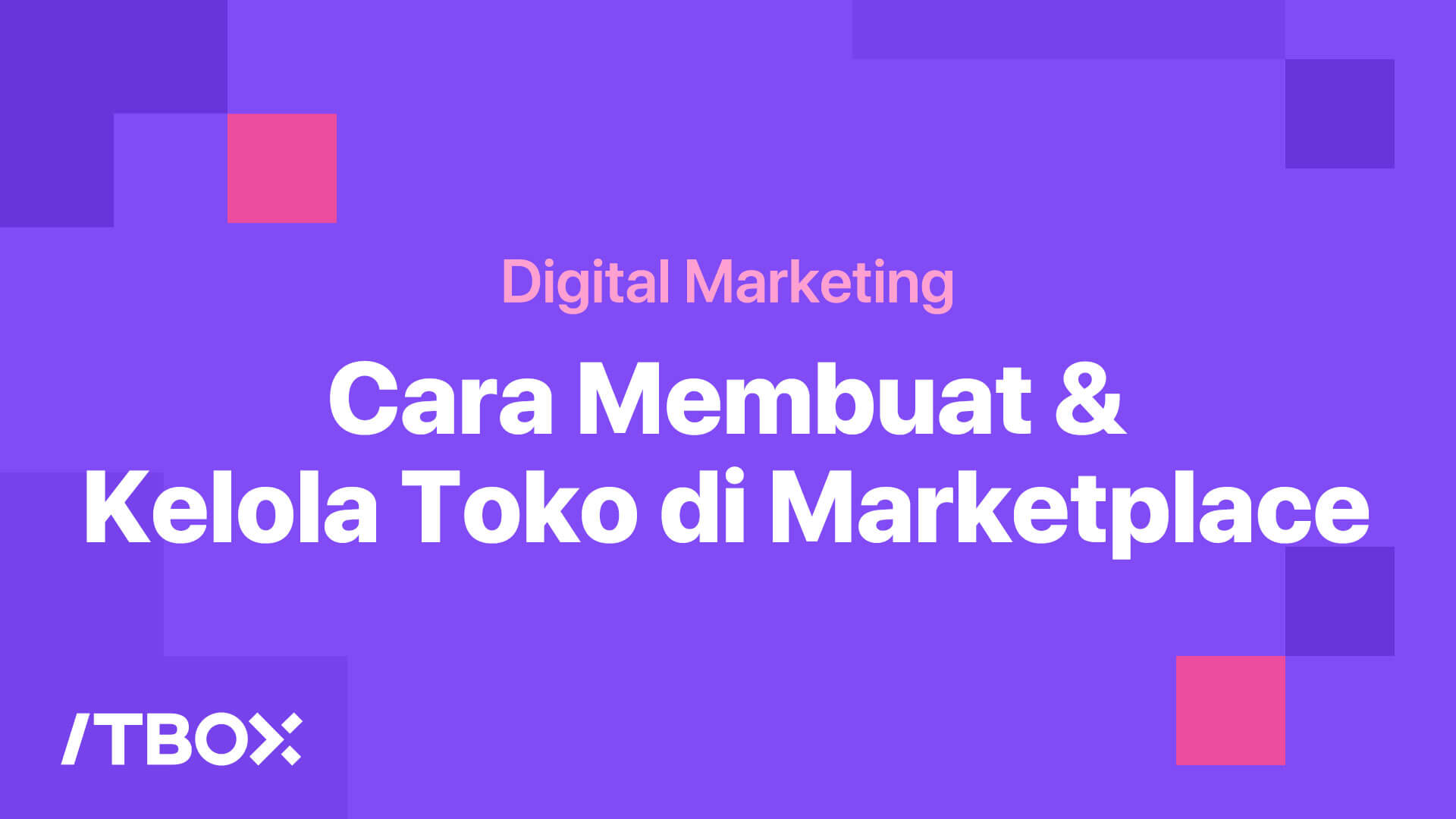 Kursus Membuat Toko Online di Marketplace | ITBOX