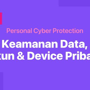 Keamanan Data, Akun & Device Pribadi