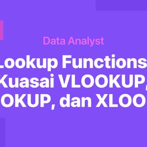 Lookup Functions: Kuasai VLOOKUP, HLOOKUP, dan XLOOKUP
