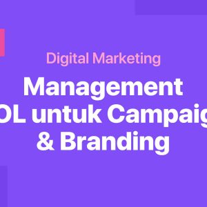 Management KOL untuk Campaign & Branding