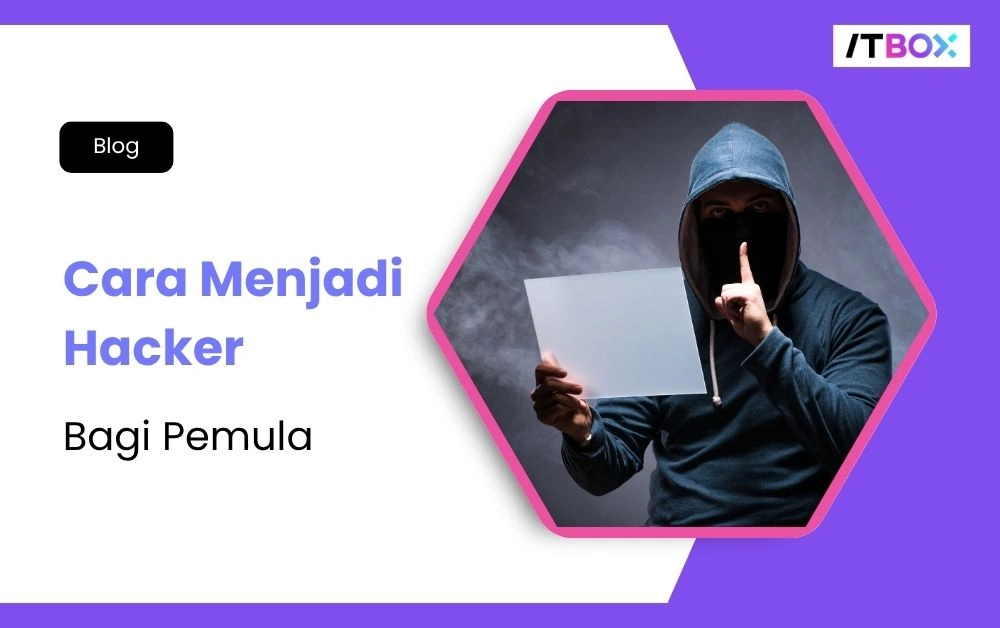 Cara-Menjadi-Hacker-bagi-pemula-ITBOX