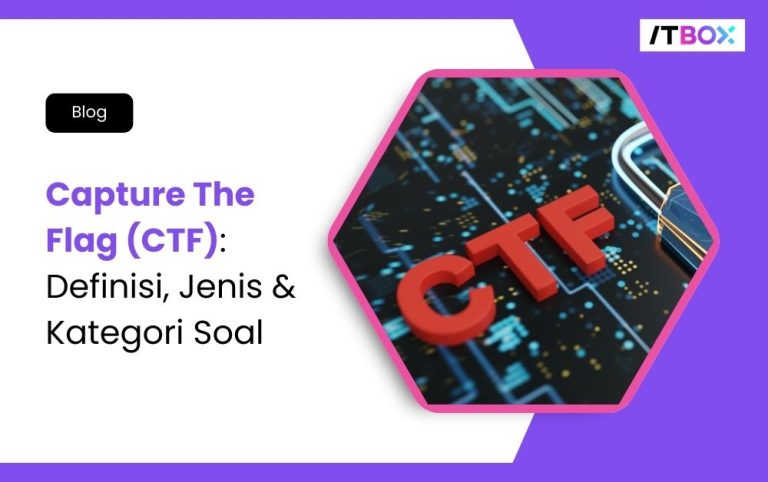 Capture The Flag (CTF): Definisi, Jenis & Kategori Soal